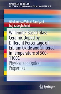 Willemite-Based Glass Ceramic Doped by Different Percentage of Erbium Oxide and Sintered in Temperature of 500-1100C - Gholamreza Vahedi Sarrigani - ebook