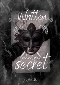 Written behind your secret - Jane K. - ebook