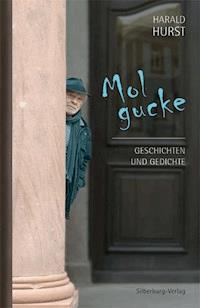 Mol gucke - Harald Hurst - ebook