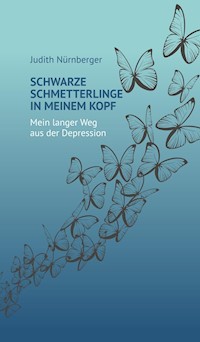 Schwarze Schmetterlinge in meinem Kopf - Judith Nürnberger - ebook