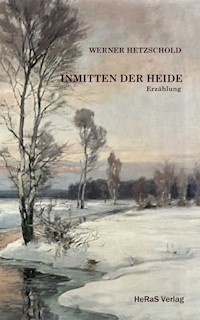 Inmitten der Heide - Werner Hetzschold - ebook