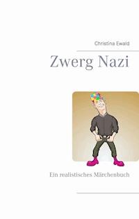 Zwerg Nazi - Christina Ewald - ebook
