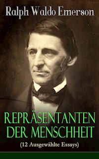 Repräsentanten der Menschheit (12 Ausgewählte Essays) - Ralph Waldo Emerson - ebook