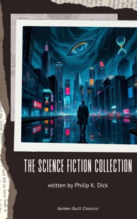 The Science Fiction Collection - Philip K. Dick - ebook
