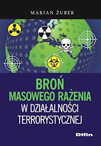 Broń masowego rażenia w działalności terrorystycznej - Żuber Marian - książka