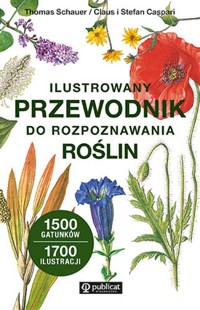 Ilustrowany przewodnik do rozpoznawania roślin - Caspari Stefan, Caspari Claus, Schauer Thomas - książka