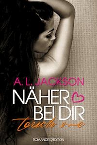 Näher Bei Dir: TOUCH ME - Jackson A.L. - ebook