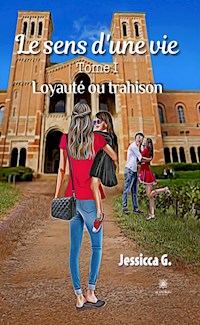 Le sens d'une vie - Tome 1 - Jessicca G. - ebook