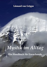 Mystik im Alltag - Leonard van Grippe - ebook