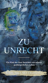 Zu Unrecht - Carlaria Silverlining - ebook