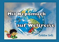 Mit Nepomuck auf Weltreise - Christine Erdic - ebook