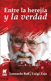 Entre la herejía y la verdad - Leonardo Boff - ebook