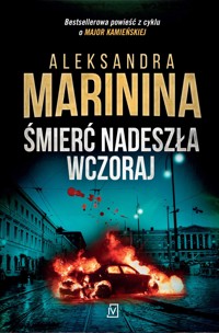 Śmierć nadeszła wczoraj - Aleksandra Marinina - ebook + książka