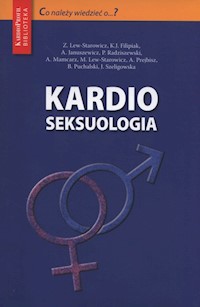 Kardioseksuologia - Lew-Starowicz Zbigniew, Filipiak Krzysztof J., Mamcarz Artur - książka