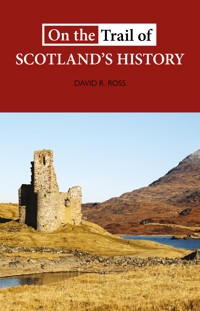 On the Trail of Scotland's History - David R. Ross - ebook