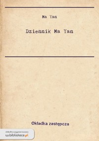 Dziennik Ma Yan. Z życia chińskiej uczennicy - Pierre Haski; Ma Yan - ebook