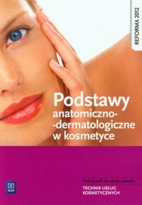 Podstawy anatomiczno-dermatologiczne w kosmetyce - Kaniewska Magdalena - książka