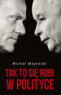 Tak to się robi w polityce - Michał Majewski - ebook + książka