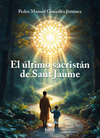 El último sacristán de Sant Jaume - Pedro Manuel González Jiménez - ebook