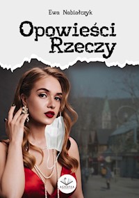 Opowieści Rzeczy - Nabiałczyk Ewa - ebook + książka