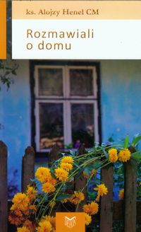 Rozmawiali o domu - Henel Alojzy - książka