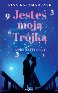 Jesteś moją Trójką - Kaczmarczyk Nina - ebook + książka