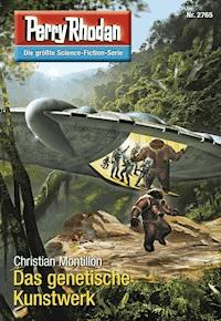 Perry Rhodan 2765: Das genetische Kunstwerk -  Christian Montillon - ebook