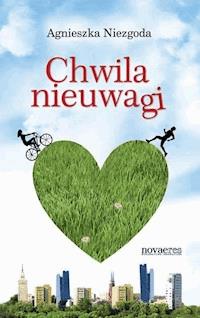 Chwila nieuwagi - Agnieszka Niezgoda - ebook + książka