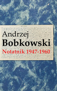 Notatnik 1947-1960 - Andrzej Bobkowski - książka