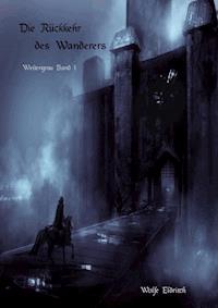 Die Rückkehr des Wanderers - Wolfe Eldritch - ebook