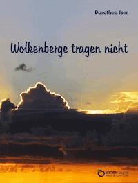 Wolkenberge tragen nicht - Dorothea Iser - ebook