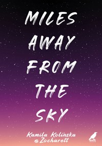 Miles away from the sky - Kamila Kolińska @Zocharett - ebook