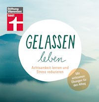 Gelassen leben: Lebensfreude, Kommunikation & Selbstliebe trainieren - Für mehr Zufriedenheit in allen Lebensbereichen - Middendorf Katharina - ebook