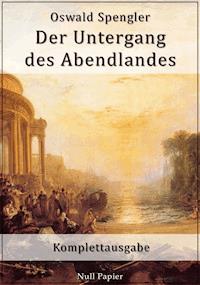 Der Untergang des Abendlandes - Oswald Spengler - ebook