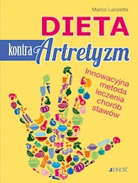 Dieta kontra artretyzm Innowacyjna metoda leczenia chorób stawów - Lanzetta Marco - książka