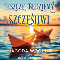 Jeszcze będziemy szczęśliwi - Jagoda Wochlik - ebook + audiobook + książka