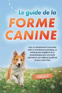 Le guide de la forme canine : - Jens Kortlang - ebook