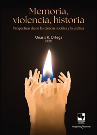 Memoria, violencia, historia - Onasis Rafael Ortega Narváez - ebook