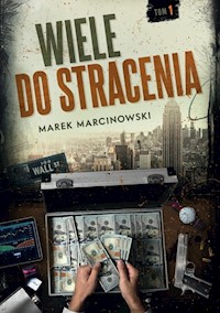 Wiele do stracenia - Marcinkowski Marek - książka