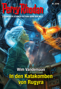 Perry Rhodan 3346: In den Katakomben von Rugyra -  Wim Vandemaan - ebook