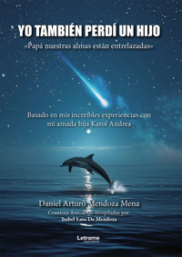 Yo también perdí un hijo - Daniel Arturo Mendoza Mena - ebook