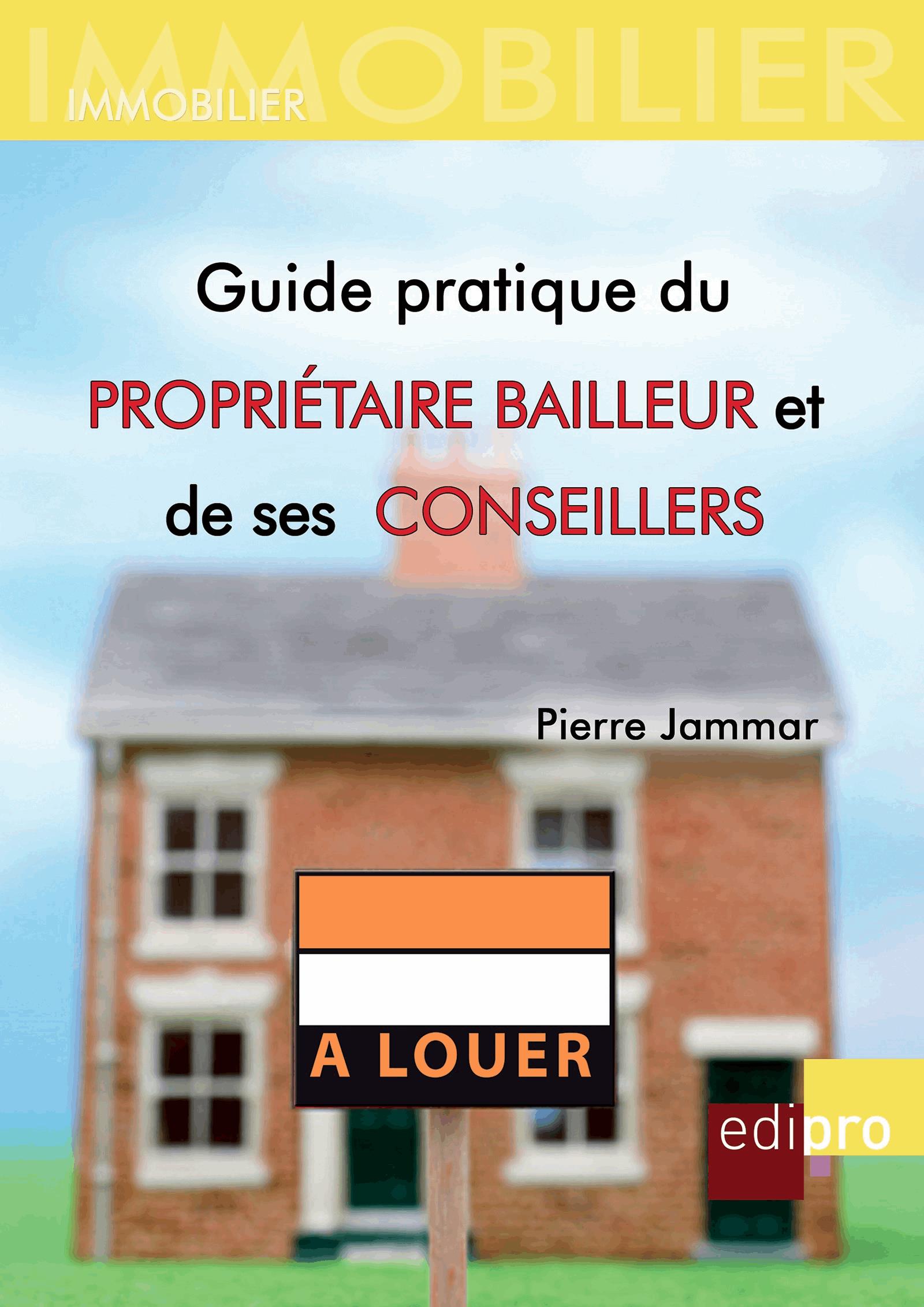 Guide pratique du propriétaire bailleur et de ses conseillers