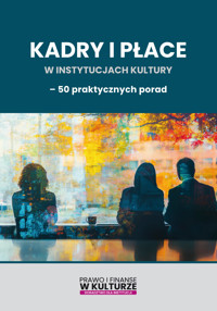 Kadry i płace w instytucjach kultury - zbiorowa praca - ebook