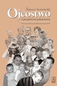 Ojcostwo w perspektywie pokoleniowej - Tomasz Sosnowski - książka