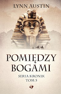 Pomiędzy bogami Seria Kronik Tom 5 - Austin Lynn - książka