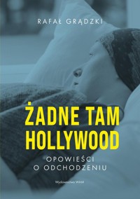Żadne tam Hollywood - Grądzki Rafał - książka