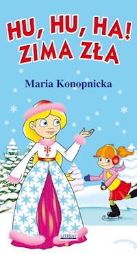 Hu, hu, ha! Zima zła - Maria Konopnicka - książka