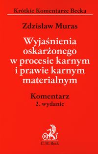 Wyjaśnienia oskarżonego w procesie karnym i prawie karnym materialnym - Zdzisław Muras - książka