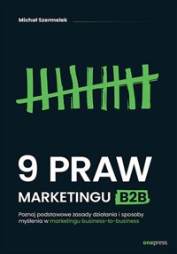 9 praw marketingu B2B - Szermelek Michał - książka