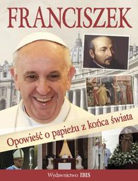 Franciszek Opowieść o papieżu z końca świata - Agnieszka Nożyńska-Demianiuk - książka